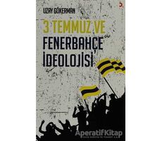 3 Temmuz ve Fenerbahçe İdeolojisi - Uzay Gökerman - Cinius Yayınları