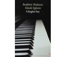 Beşikten Başlayan Müzik Eğitimi - Gürgün Say - Cinius Yayınları