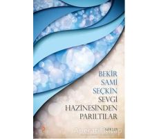 Sevgi Hazinesinden Parıltılar - Bekir Sami Seçkin - Cinius Yayınları