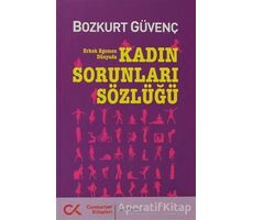 Kadın Sorunları Sözlüğü - Bozkurt Güvenç - Cumhuriyet Kitapları