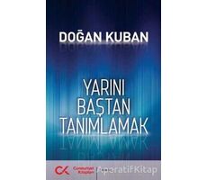 Yarını Baştan Tanımlamak - Doğan Kuban - Cumhuriyet Kitapları