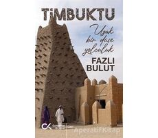 Timbuktu - Uzak Bir Düşe Yolculuk - Fazlı Bulut - Cumhuriyet Kitapları
