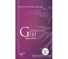 Güldestan Gibi - Abdullah Karabağ - Sokak Kitapları Yayınları