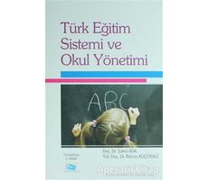 Türk Eğitim Sistemi ve Okul Yönetimi - Rıdvan Küçükali - Anı Yayıncılık