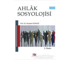 Ahlak Sosyolojisi - Mustafa Gündüz - Anı Yayıncılık