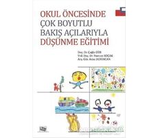 Okul Öncesinde Çok Boyutlu Bakış Açılarıyla Düşünme Eğitimi - Nurcan Koçak - Anı Yayıncılık