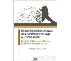 Zihinsel Yetersizliği Olan Çocuğa Sahip Annelerin Sürekli Kaygı ve Uyum Düzeyleri