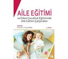 Aile Eğitimi ve Erken Çocukluk Eğitiminde Aile Katılım Çalışmaları - Mustafa Yaşar - Anı Yayıncılık