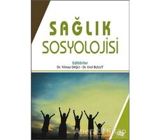 Sağlık Sosyolojisi - Yılmaz Daşlı - Anı Yayıncılık