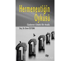 Hermeneutiğin Öyküsü - Emre Öztürk - Anı Yayıncılık