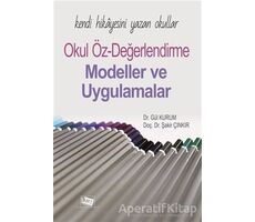 Kendi Hikayesini Yazan Okullar Okul Öz-Değerlendirme - Şakir Çınkır - Anı Yayıncılık