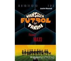 Vahşiler Futbol Takımı 7 - Füzeci Maxi (Ciltli) - Joachim Masannek - Epsilon Yayınevi