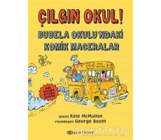 Çılgın Okul! - Bubela Okulu’ndaki Komik Maceralar - Kate McMullan - Epsilon Yayınevi