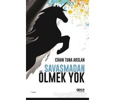 Savaşmadan Ölmek Yok - Cihan Tuna Arslan - Gece Kitaplığı