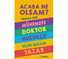 Acaba Ne Olsam? Serisi (5. kitap) - Toprak Işık - Tudem Yayınları