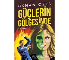 Güçlerin Gölgesinde - Osman Özer - Cinius Yayınları