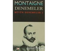 Montaigne Denemeler - Bütün Denemeler 2 - Michel de Montaigne - Say Yayınları