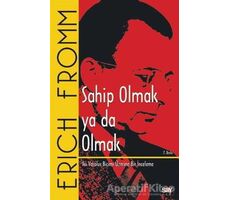 Sahip Olmak ya da Olmak - Erich Fromm - Say Yayınları