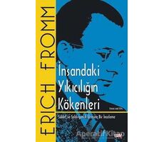 İnsandaki Yıkıcılığın Kökenleri (Tam Metin) - Erich Fromm - Say Yayınları