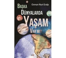 Başka Dünyalarda Yaşam Var mı? - Osman Nuri Eralp - Say Yayınları