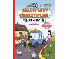 Martı’nın Dedektifleri - Silecek Katili - Esra Avgören - Martı Çocuk Yayınları