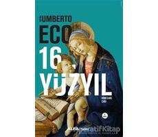 16. Yüzyıl Rönesans Çağı - Umberto Eco - Alfa Yayınları