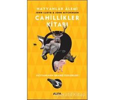 Cahillikler Kitabı 3 - Hayvanlar Alemi - John Lloyd - Alfa Yayınları