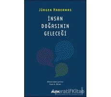 İnsan Doğasının Geleceği - Jürgen Habermas - Alfa Yayınları