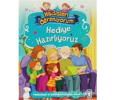 Hediye Hazırlıyoruz - Hadisleri Öğreniyorum - Nur Kutlu - Timaş Gülce Çocuk