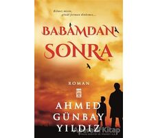 Babamdan Sonra - Ahmed Günbay Yıldız - Timaş Yayınları