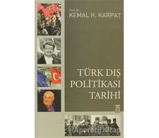 Türk Dış Politikası Tarihi - Kemal H. Karpat - Timaş Yayınları