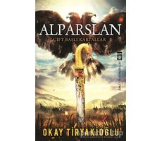 Alparslan - Okay Tiryakioğlu - Timaş Yayınları