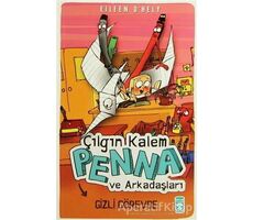 Çılgın Kalem Penna ve Arkadaşları - Gizli Görevde - Eileen OHely - Timaş Çocuk