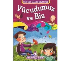 Vücudumuz ve Biz - Hekimoğlu İsmail - Timaş Çocuk