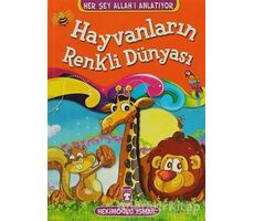 Hayvanların Renkli Dünyası - Hekimoğlu İsmail - Timaş Çocuk