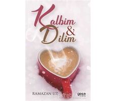 Kalbim ve Dilim - Ramazan Uz - Gece Kitaplığı