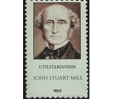 Utilitarianism - John Stuart Mill - Gece Kitaplığı