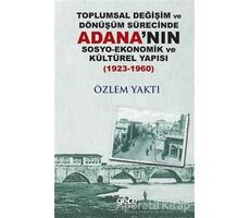 Toplumsal Değişim ve Dönüşüm Sürecinde Adananın Sosyo-Ekonomik ve Kültürel Yapısı 1923-1960
