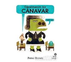 Öğretmenim Bir Canavar - Peter Brown - Hep Kitap