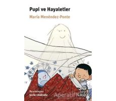 Pupi ve Hayaletler - Maria Menendez-Ponte - Hep Kitap