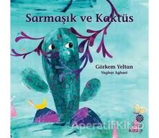 Sarmaşık ve Kaktüs - Görkem Yeltan - Hep Kitap