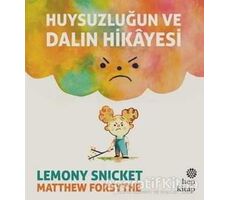 Huysuzluğun ve Dalın Hikayesi - Lemony Snicket - Hep Kitap