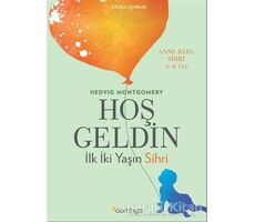 Hoş Geldin: İlk İki Yaşın Sihri - Hedvig Montgomery - Domingo Yayınevi