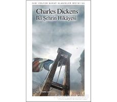 İki Şehrin Hikayesi - Charles Dickens - İlgi Kültür Sanat Yayınları