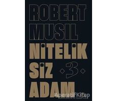Niteliksiz Adam 3 - Robert Musil - Aylak Adam Kültür Sanat Yayıncılık