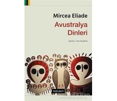 Avustralya Dinleri - Mircea Eliade - Doğu Batı Yayınları