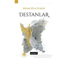 Destanlar - Hilmi Ziya Ülken - Doğu Batı Yayınları