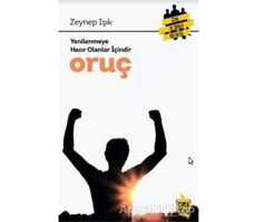 Yenilenmeye Hazır Olanlar İçindir Oruç - Zeynep Işık - Çıra Yayınları