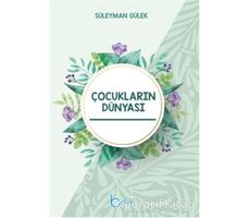 Çocukların Dünyası - Süleyman Gülek - Beka Yayınları