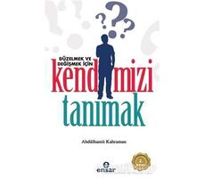 Düzelmek ve Değişmek İçin Kendimizi Tanımak - Abdülhamit Kahraman - Ensar Neşriyat